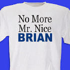 No More Mr. Nice T-Shirt